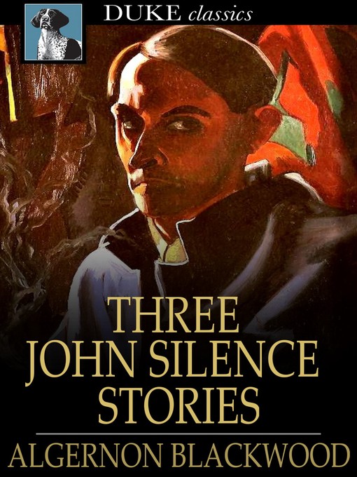 Title details for Three John Silence Stories by Algernon Blackwood - Wait list